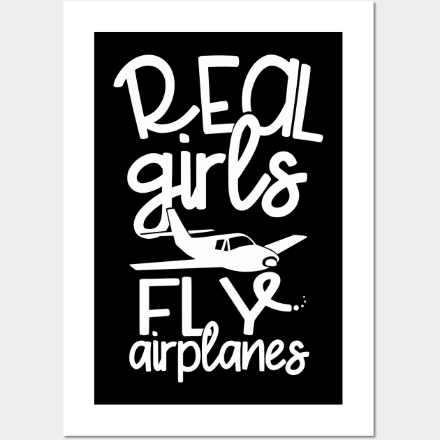 Real girls fly airplanes - Funny Girl Pilot Wall Art by Shirtbubble